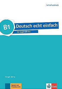 Deutsch Echt Einfach, Lehrerhandbuch - B1