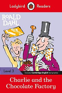Roald Dahl: Charlie and the Chocolate Factory - Ladybird Readers - Level 3