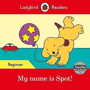 My name is Spot! - Ladybird Readers - Level Beginner