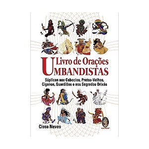 Livro de Orações Umbandistas -Súplicas aos Caboclos, Pretos-Velhos, Ciganos, Guardiões e os Sagrados Orixás