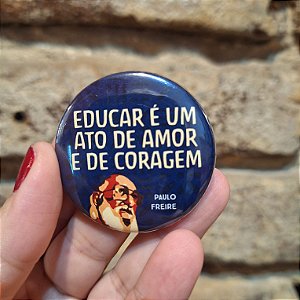 Botton Paulo Freire Educar é Amor