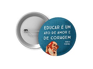 Botton Paulo Freire Educar é Amor