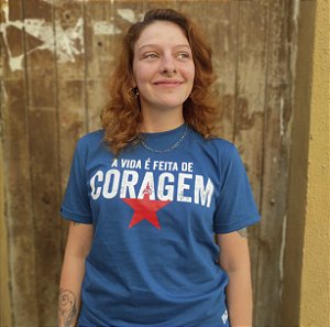 Camiseta A Vida é Feita de Coragem