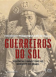 Livro GUERREIROS DO SOL: VIOLÊNCIA E BANDITISMO NO NORDESTE DO BRASIL   Frederico Pernambucano de Mello