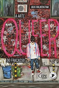 Livro  A ARTE QUEER DO FRACASSO   Jack Halberstam