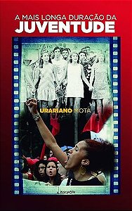 Livro A MAIS LONGA DURAÇÃO DA JUVENTUDE    Urariano Mota