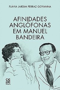 Livro Afinidades Anglógonas em Manuel Bandeira - Flávia Goyanna - CEPE