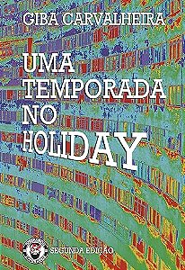 Livro Uma temporada no Holiday - Giba Carvalheira