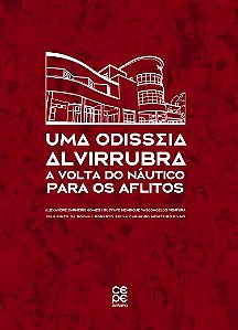 Livro Uma Odisséia Alvirrubra: A Volta Do Náutico Para Os Aflitos  - CEPE