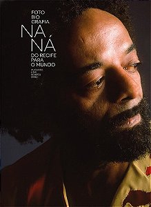 Livro Fotobiografia Naná: Do Recife Para O Mundo - Augusto Lins Soares  - CEPE