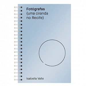 Livro Fotógrafas (Uma Ciranda no Recife) - Isabella Valle - CEPE