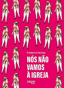 Livro  Nós Não Vamos à Igreja - Frederico Feitoza - CEPE