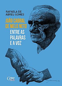 Livro João Cabral de Melo Neto Entre as Palavra e a Voz e a Vida - Rafaela de Abreu - CEPE