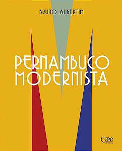 Livro Pernambuco Modernista - Bruno Albertim - CEPE