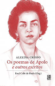 Livro Os Poemas de Apolo e Outros Escritos - Alexina Crêspo - CEPE