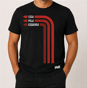 Camiseta Siga Pela Esquerda