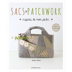 Sacs en patchwork inspirés dans mon jardin