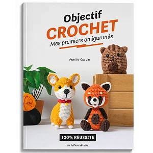 Objectif Crochet : Mes premiers amigurumis