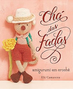 CHÁ DAS FADAS - AMIGURUMI EM CROCHÊ