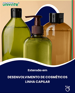 DESENVOLVIMENTO DE COSMÉTICOS LINHA CAPILAR