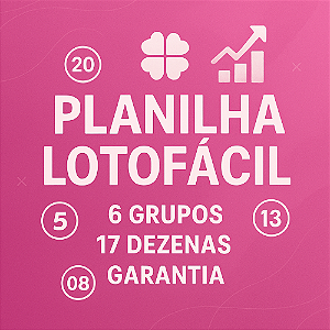 Planilha Lotofacil - Jogue com 6 Grupos De 17 Dezenas e Garantia