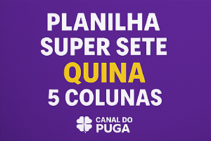 Planilha Super Sete - Esquema pra Acertar Quina em 5 Colunas