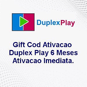 Duplex Play Ativacao Gift Code 6 meses