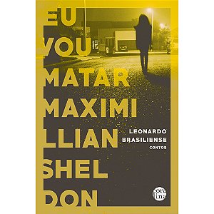 Eu vou matar Maximillian Sheldon