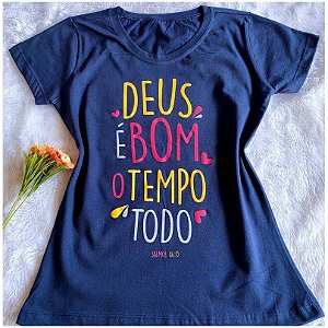T-shirt feminina Deus é Bom o Tempo Todo , baby look , blusinhas e camisetas