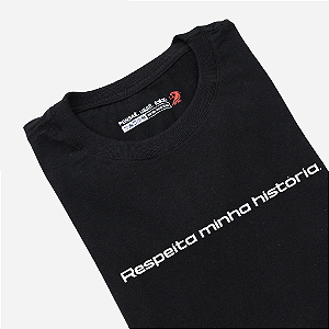 Camiseta - Respeita minha história