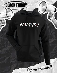 BLACK FRIDAY - MOLETOM CANGURU - NUTRIÇÃO - FRIENDS - PEÇA ÚNICA (TROCA NÃO DISPONÍVEL)