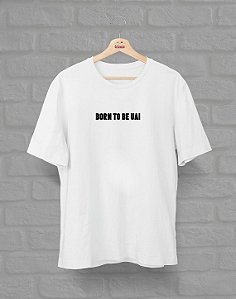 OUTLET - Born To Be Uai - TROCA NÃO DISPONÍVEL