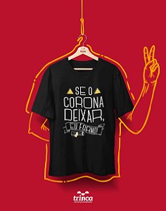 Camiseta Universitária - Por favor, corona! - Basic