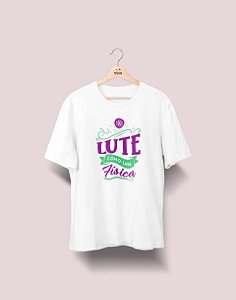 Camiseta Universitária - Física - Lute Como - Ela - Basic
