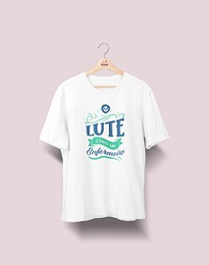 Camiseta Universitária - Enfermagem - Lute Como - Ele - Basic
