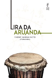 Lira da Aruanda - pontos cantados de Umbanda e sua interpretação simbólica