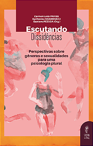 Escutando dissidência - Perspectivas sobre gêneros e sexualidades para uma psicologia plural