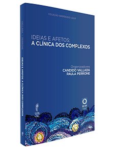 Ideias e afetos: a clínica dos complexos