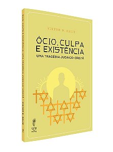 Ócio, culpa e existência: Uma tragédia judaica-cristã