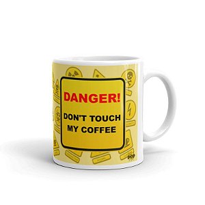 Caneca Don't Touch My Coffee