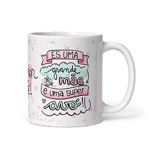 Caneca Grande Mãe Super Avó
