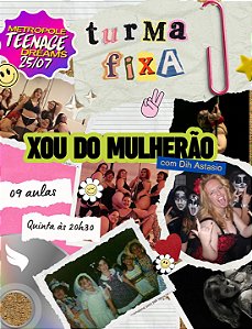 Turma Fixa - Xou do Mulherão (Quinta às 20h30m)