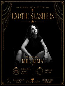 Turma Fixa Exotic Slashers (Sáb às 15h)