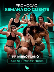 PROMO SEMANA DO CLIENTE - PRIMEIRO PLANO - 08 AULAS