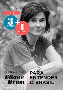 Kit ELIANE BRUM | Para entender o Brasil (com 3 livros)