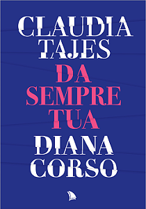 DA SEMPRE TUA - Claudia Tajes e Diana Corso