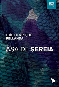 ASA DE SEREIA - Luís Henrique Pellanda