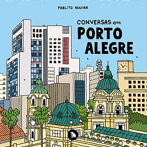 CONVERSAS EM PORTO ALEGRE - Pablito Aguiar