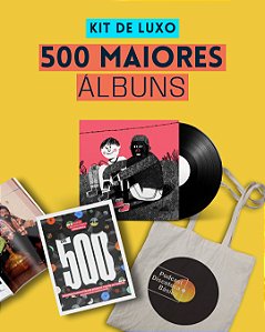KIT DE LUXO - 500 MAIORES ÁLBUNS (livro + disco + ecobag)