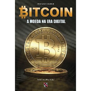 Bitcoin - A Moeda na Era Digital |  Fernando Ulrich